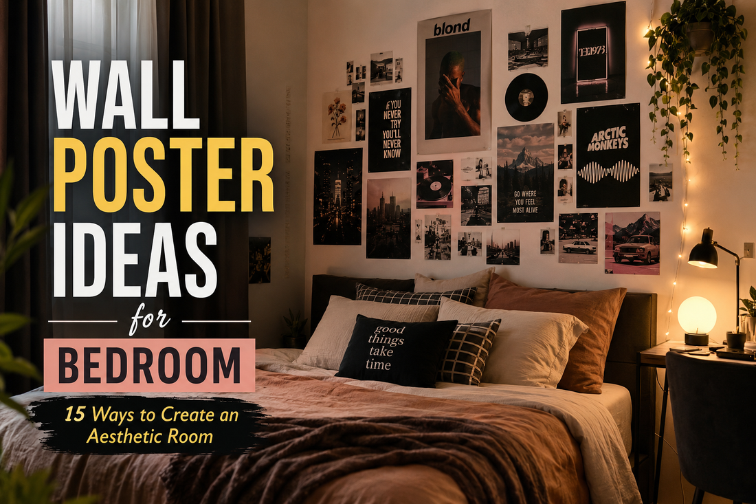 Wall Poster Ideas for Bedroom: 15 Ways to Create an Aesthetic Room