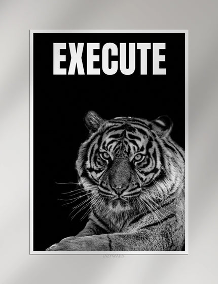Execute Tiger Wall Art | Motivational Tiger Poster | Bold Discipline Office Decor Lazywalls