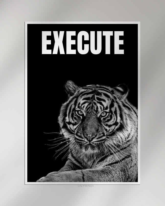 Execute Tiger Wall Art | Motivational Tiger Poster | Bold Discipline Office Decor Lazywalls