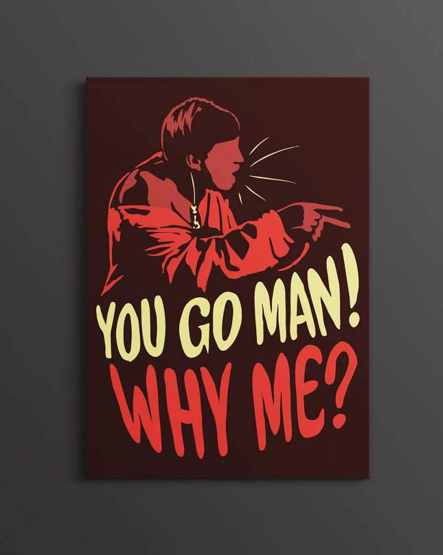 You Go Man Why Me Poster | Funny Tamil Meme Wall Art Lazywalls