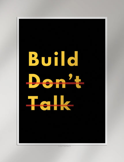 Build Don’t Talk Motivational Poster | Minimalist Entrepreneur Wall Art Print Lazywalls