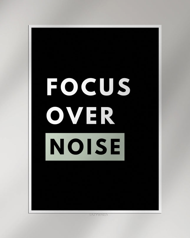 Focus Over Noise Motivational Poster | Minimalist Productivity Wall Art Print Lazywalls