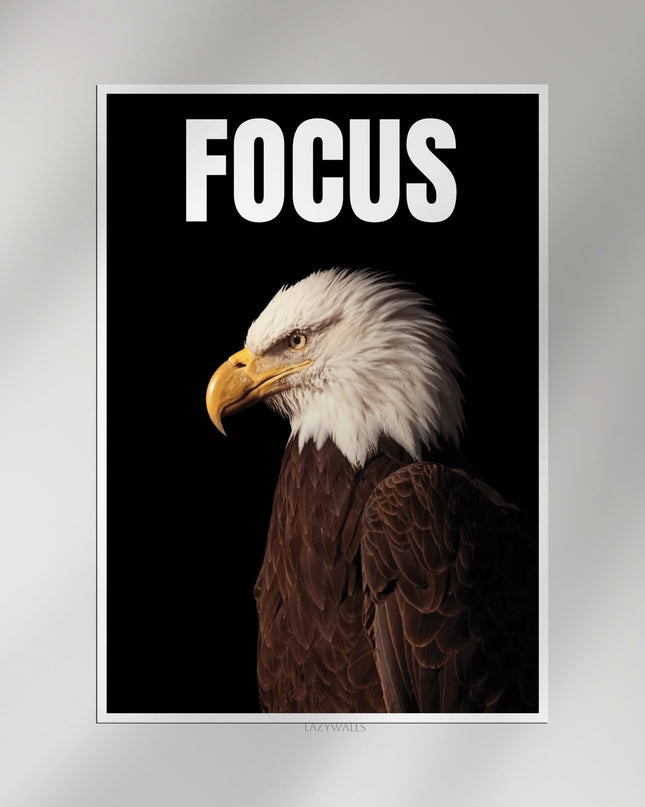 Focus Eagle Wall Art | Motivational Bald Eagle Poster | Powerful Office Decor Print Lazywalls