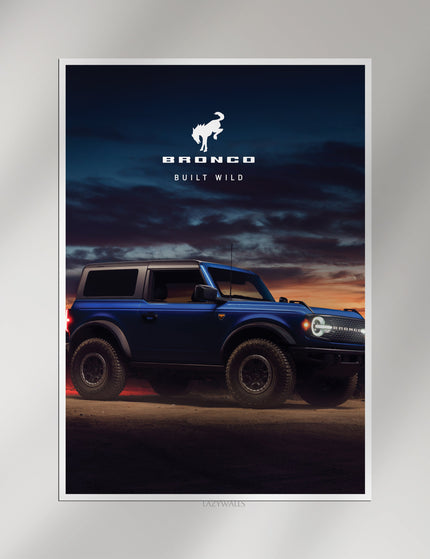 Ford Bronco Poster | Built Wild 4x4 Off Road Wall Art Print Lazywalls