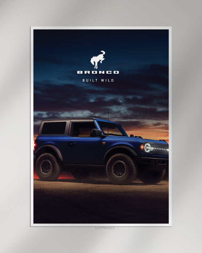 Ford Bronco Poster | Built Wild 4x4 Off Road Wall Art Print Lazywalls