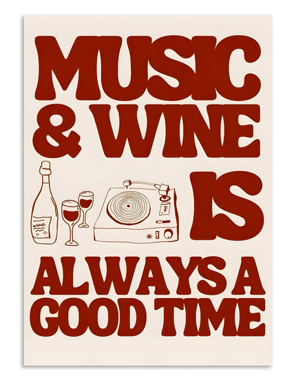 Music & Wine Always A Good Time Poster Lazywalls