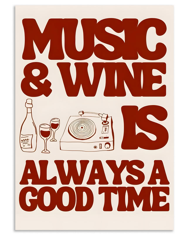Music & Wine Always A Good Time Poster Lazywalls
